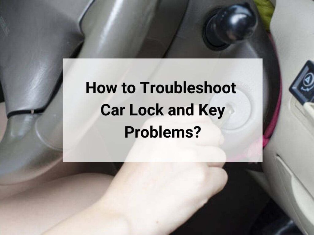 Car Lock and Key Problems